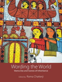 Orient Wording the World: Veena Das and Scenes of Inheritance